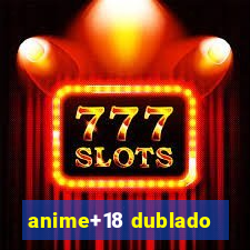 anime+18 dublado